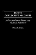 Path to Collective Madness: A Study in Social Order and Political Pathology (en Inglés)