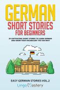 German Short Stories for Beginners Volume 2: 20 Captivating Short Stories to Learn German & Grow Your Vocabulary the fun Way! (Easy German Stories) (en Inglés)