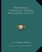demoniacal possession, dreams and ghosts in egypt