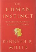 The Human Instinct: How we Evolved to Have Reason, Consciousness, and Free Will (en Inglés)