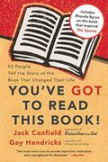 You've got to Read This Book! 55 People Tell the Story of the Book That Changed Their Life (en Inglés)