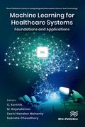 Machine Learning for Healthcare Systems: Foundations and Applications (en Inglés)
