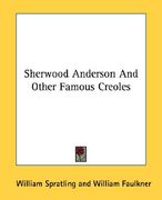 sherwood anderson and other famous creoles (en Inglés)