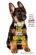 What the Dog Knows: Scent, Science, and the Amazing Ways Dogs Perceive the World (en Inglés)