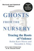Ghosts From the Nursery: Tracing the Roots of Violence (en Inglés)