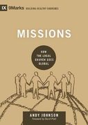 Missions: How the Local Church Goes Global (9Marks: Building Healthy Churches) (en Inglés)
