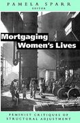 mortgaging women's lives: feminist critiques of structural adjustment