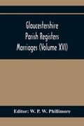 Gloucestershire Parish Registers. Marriages (Volume Xvi) (en Inglés)