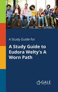 A Study Guide for A Study Guide to Eudora Welty's A Worn Path (en Inglés)
