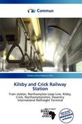 kilsby and crick railway station