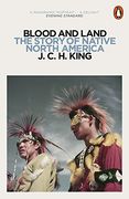 Blood and Land: The Story of Native North America (en Inglés)