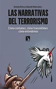 Las Narrativas del Terrorismo: Cómo Contamos, Cómo Transmitimos, Cómo Entendemos: 776 (Mayor)
