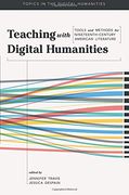 Teaching With Digital Humanities: Tools and Methods for Nineteenth-Century American Literature (Topics in the Digital Humanities) (en Inglés)