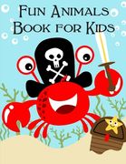 Fun Animals Book For Kids: Coloring Pages with Adorable Animal Designs, Creative Art Activities (en Inglés)