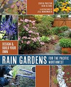 Rain Gardens For the Pacific Northwest: Design and Build Your Own (Design & Build Your Own) (en Inglés)