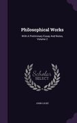 Philosophical Works: With A Preliminary Essay And Notes, Volume 2 (en Inglés)