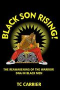 Black Son Rising!: The Reawakening of the Warrior DNA in Black Men (en Inglés)