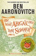 What Abigail did That Summer: A Rivers of London Novella (en Inglés)