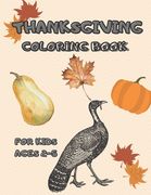 Thanksgiving Coloring Book for Kids Ages 2-5: A Collection of Fun and Easy Happy Thanksgiving Day Coloring Pages for Kids, Toddlers and Preschool (en Inglés)