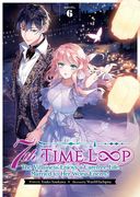 7th Time Loop: The Villainess Enjoys a Carefree Life Married to Her Worst Enemy! (Light Novel) Vol. 6 (en Inglés)
