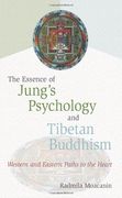 the essence of jung´s psychology and tibetan buddhism,western and eastern paths to the heart