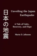 Unveiling the Japan Earthquake: A Tale of Unity, Recovery, and Hope (en Inglés)