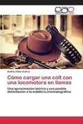Cómo cargar una colt con una locomotora en llamas