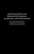 Authoring Books and Materials for Students, Academics, and Professionals (en Inglés)