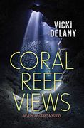 Coral Reef Views: An Ashley Grant Mystery (Ashley Grant Mysteries) (en Inglés)