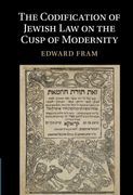 The Codification of Jewish law on the Cusp of Modernity 