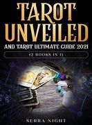 Tarot Unveiled and Tarot Ultimate Guide 2021: (2 Books in 1) 