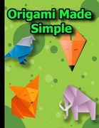 Origami Made Simple: Animal Origami for the Enthusiast-easy origami for kids-Origami Fun Kit for Beginners (en Inglés)