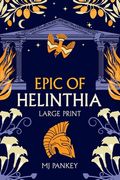 Epic of Helinthia: Large Print