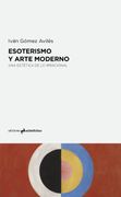 Esoterismo y Arte Moderno: Una Estética de lo Irracional