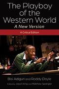 The Playboy of the Western World--A New Version: A Critical Edition (en Inglés)