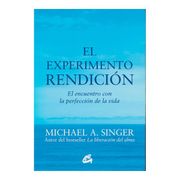 El Experimento Rendición: El Encuentro con la Perfección de la Vida