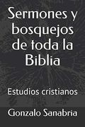 Sermones y Bosquejos de Toda la Biblia: Estudios Cristianos