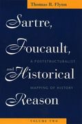 sartre, foucault, and historical reason, volume two: a poststructuralist mapping of history
