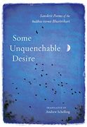 Some Unquenchable Desire: Sanskrit Poems of the Buddhist Hermit Bhartrihari (en Inglés)