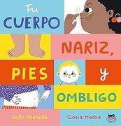 Tu Cuerpo: Nariz, Pies y Ombligo