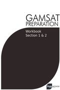 GAMSAT Preparation Workbook Sections 1 & 2: GAMSAT Style Questions And Step-By-Step Solutions for Section 1 & 2 (en Inglés)