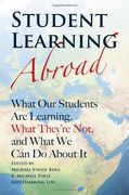 student learning abroad: what our students are learning, what they re not, and what we can do about it