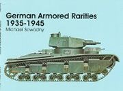 German Armored Rarities 1935-1945 (Schiffer Military/Aviation History)
