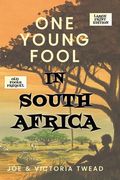 One Young Fool in South Africa - LARGE PRINT: Prequel