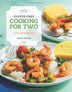 Gluten-Free Cooking for Two: 125 Favorites 