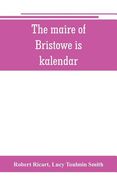 The maire of Bristowe is kalendar (en Inglés)