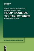 From Sounds to Structures (Studies in Generative Grammar [Sgg], 135) [Soft Cover ] 