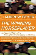 The Winning Horseplayer: An Advanced Approach to Thoroughbred Handicapping and Betting (en Inglés)
