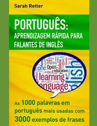 Português Aprendizagem Rápida Para Falantes de Inglês: As 1000 palavras em português mais usadas com 3.000 exemplos de frases. Se você fala inglês e d (en Portugués)