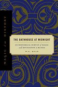 The Bathhouse at Midnight: An Historical Survey of Magic and Divination in Russia (Magic in History)